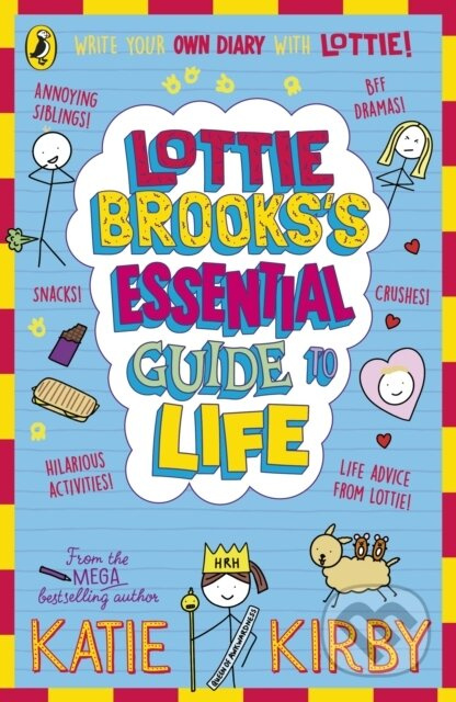 Lottie Brooks’s Essential Guide to Life (Write Your own Diary with Lottie: activities and advice from the hilarious Lottie Brooks!) - kniha z…