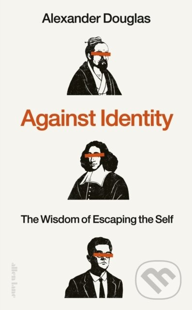 Against Identity (The Wisdom of Escaping the Self) - kniha z kategorie Odborné a naučné