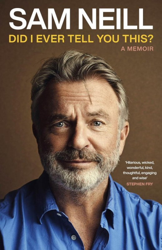 Did I Ever Tell You This? -  Sam Neill