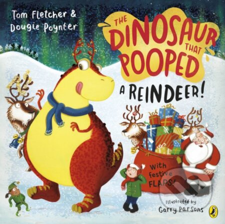 The Dinosaur that Pooped a Reindeer! - Tom Fletcher, Dougie Poynter, Garry Parsons (ilustrátor) - kniha z kategorie Pohádky