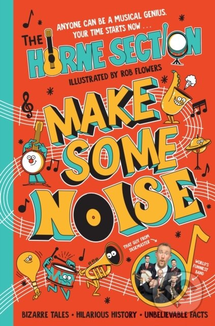 Make Some Noise (The mind-blowing guide to all things music by the world’s funniest band) - kniha z kategorie Pro děti