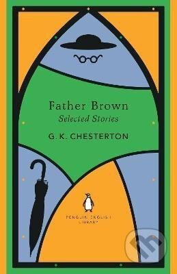 Father Brown Selected Stories - Keith Gilbert Chesterton