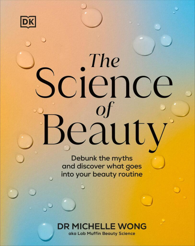 The Science of Beauty (Debunk the Myths and Discover What Goes into Your Beauty Routine) - kniha z kategorie Zdraví a životní styl