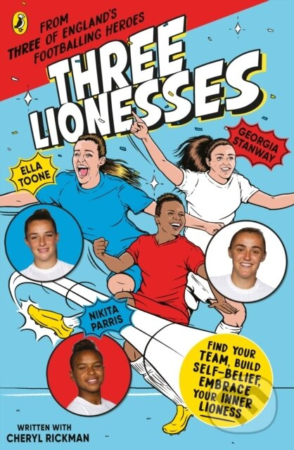 Three Lionesses (Find your team, build self-belief, embrace your inner Lioness) - kniha z kategorie Pro děti