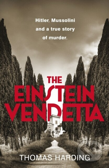 The Einstein Vendetta (Hitler, Mussolini, and a true story of murder) - kniha z kategorie Beletrie