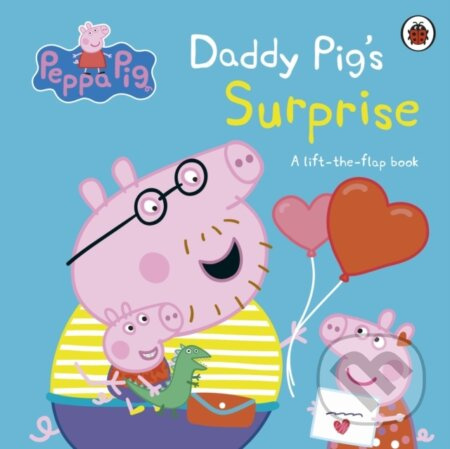 Peppa Pig: Daddy Pig's Surprise (A Lift-the-Flap Book) - kniha z kategorie Pohádky