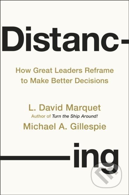 Distancing (How Great Leaders Reframe to Make Better Decisions)