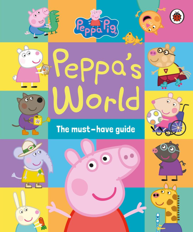Peppa Pig: Peppa’s World: The Must-Have Guide - Peppa Pig - kniha z kategorie Naučné knihy