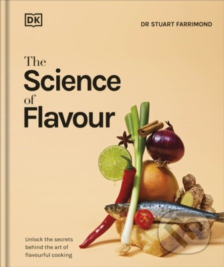 The Science of Flavour (Unlock the Secrets Behind the Art of Flavourful Cooking) - kniha z kategorie Kuchařky