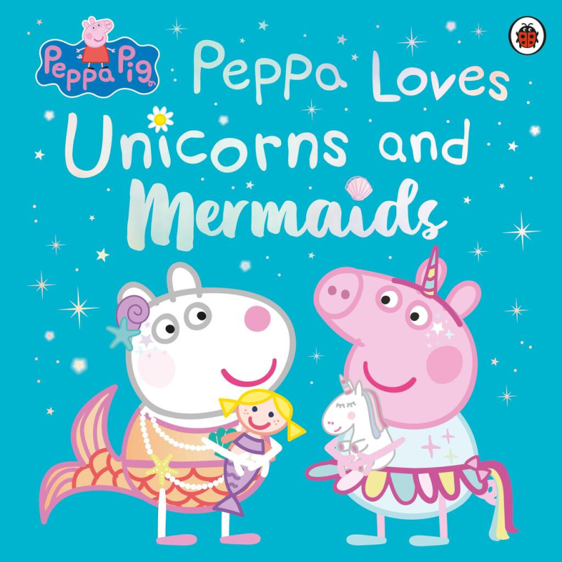 Peppa Pig: Peppa Loves Unicorns and Mermaids - Peppa Pig - kniha z kategorie Pohádky