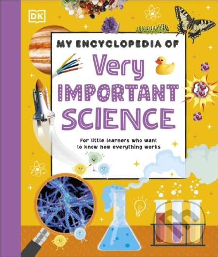 My Encyclopedia of Very Important Science (For Little Learners Who Want to Know How Everything Works) - kniha z kategorie Naučné knihy