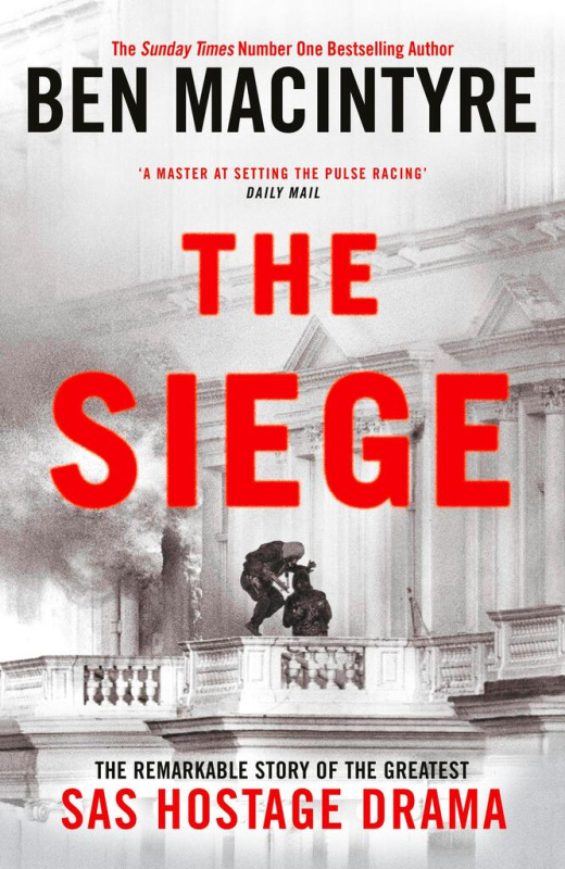 The Siege (The Remarkable Story of the Greatest SAS Hostage Drama) - kniha z kategorie Beletrie
