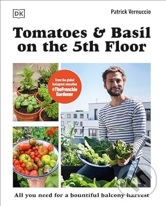 Tomatoes and Basil on the 5th Floor - Patrick Vernuccio - kniha z kategorie Dům, byt a zahrada