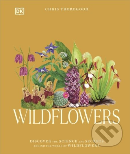 Wildflowers (Discover the Science and Secrets Behind the World of Wildflowers) - kniha z kategorie Dům, byt a zahrada