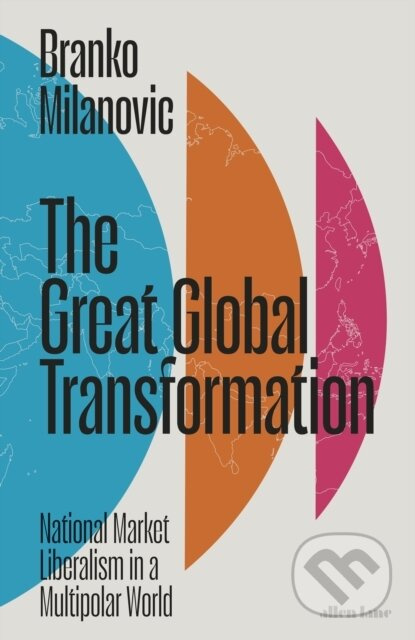 The Great Global Transformation (National Market Liberalism in a Multipolar World)