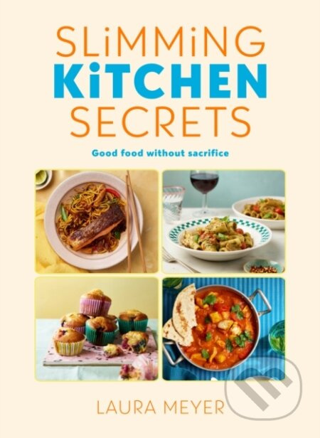 Slimming Kitchen Secrets - Laura Meyer - kniha z kategorie Diety a zdravá výživa