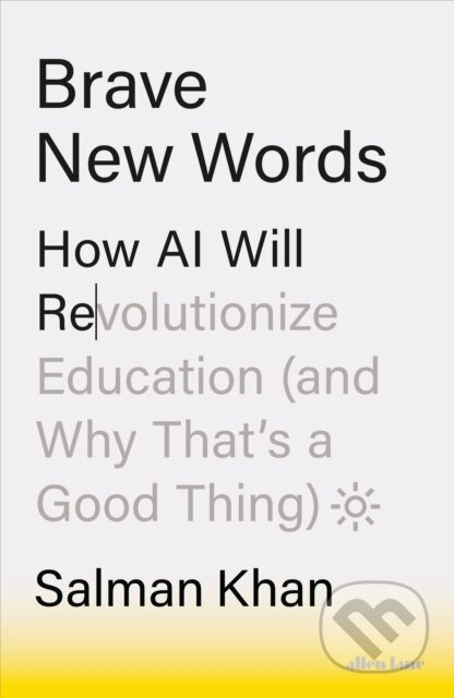 Brave New Words (How AI Will Revolutionize Education (and Why That’s a Good Thing)) - kniha z kategorie Odborné a naučné