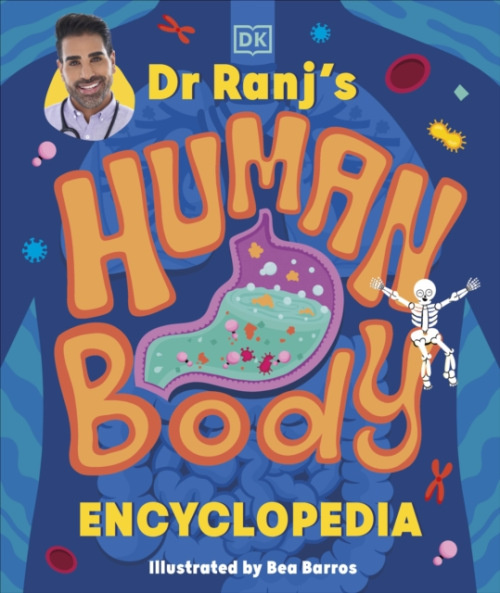 Dorling Kindersley Ltd Dr Ranj's Human Body Encyclopedia - Singh, Dr Ranj