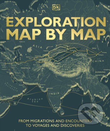 Exploration Map by Map (From Migrations and Encounters to Voyages and Discoveries) - kniha z kategorie Historie