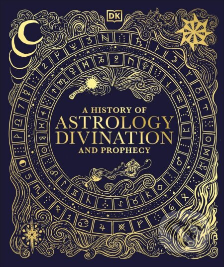 A History of Astrology, Divination and Prophecy - DK - kniha z kategorie Historie
