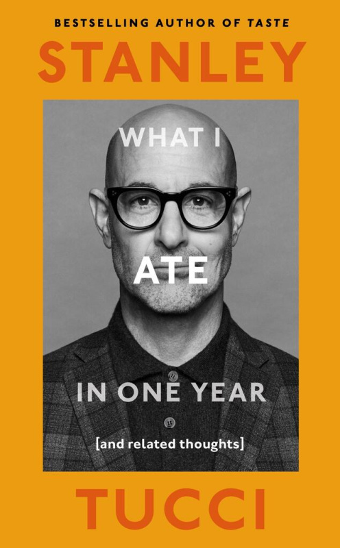 What I Ate in One Year ((and related thoughts)) - Stanley Tucci - kniha z kategorie Od známých osobností