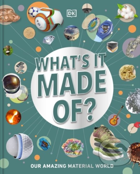 Whats It Made Of (Our Amazing Material World) -  DK