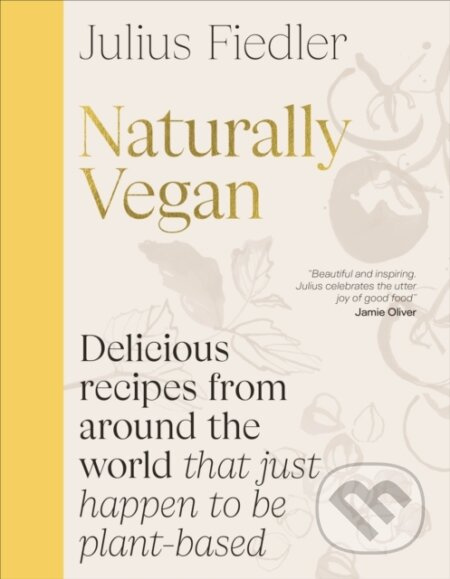 Naturally Vegan (Traditional Plant-based Home Cooking from Around the World) - kniha z kategorie Podle potraviny