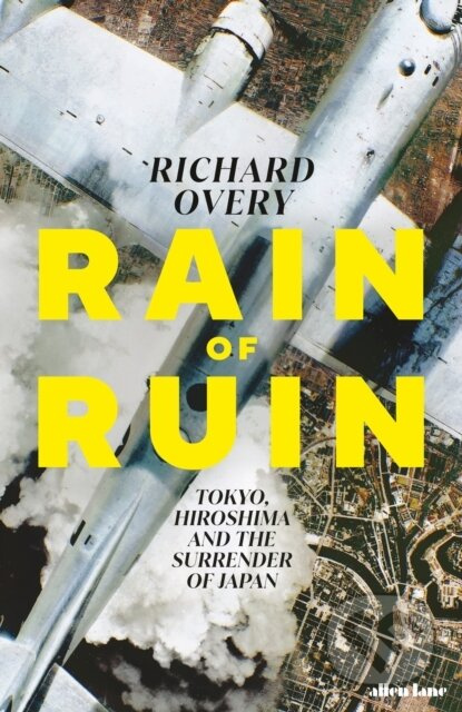 Rain of Ruin (Tokyo, Hiroshima and the Surrender of Japan) - kniha z kategorie 20. století