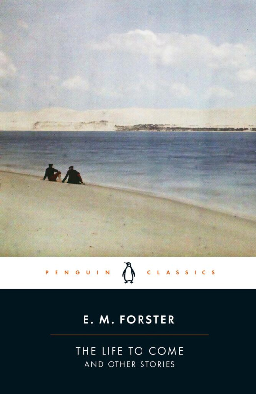 The Life to Come (And Other Stories) - E.M. Forster - kniha z kategorie Společenská beletrie