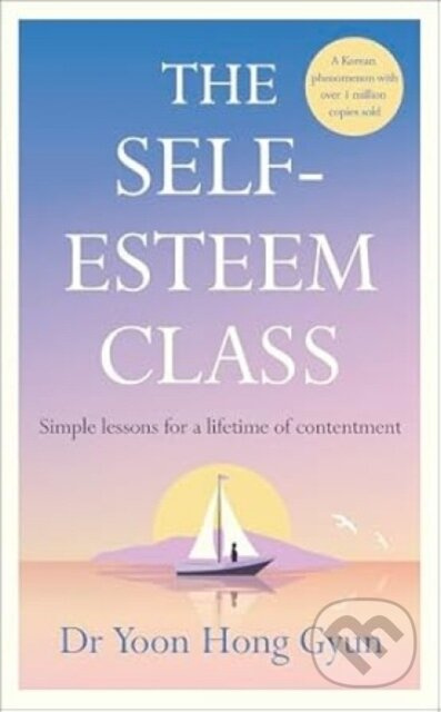 The Self-Esteem Class (Simple Lessons for a Lifetime of Contentment) - kniha z kategorie Odborné a naučné