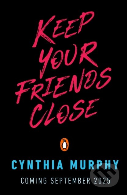Keep Your Friends Close - Cynthia Murphy