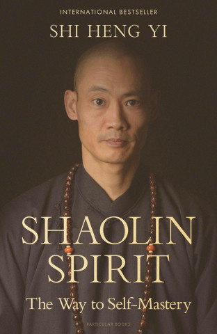 Shaolin Spirit, The Way to Self-Mastery Penguin Books Ltd