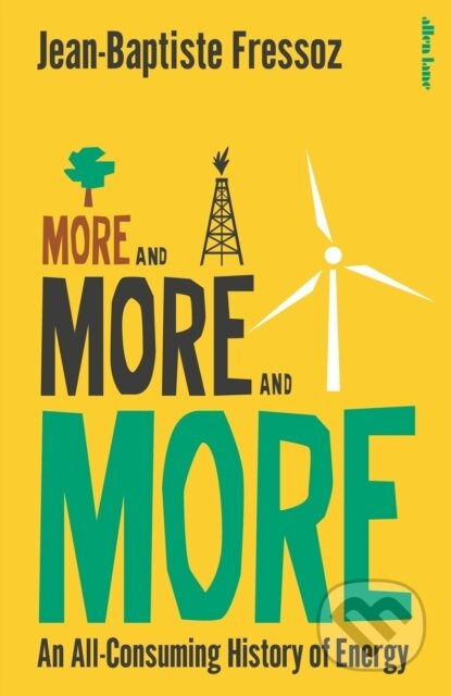 More and More and More (An All-Consuming History of Energy) - kniha z kategorie Historie
