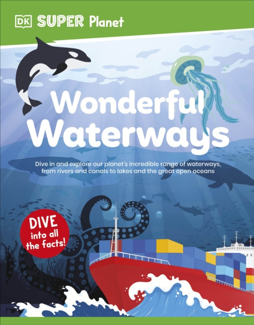 Dorling Kindersley Ltd DK Super Planet Wonderful Waterways - DK