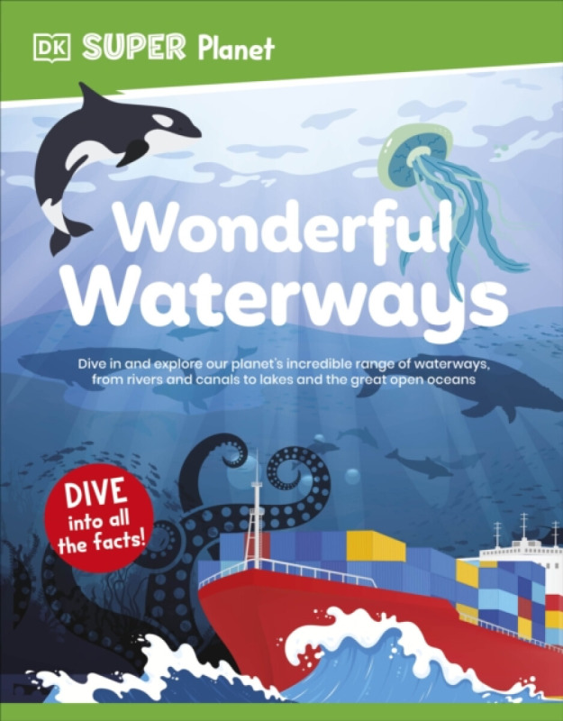 Dorling Kindersley Ltd DK Super Planet Wonderful Waterways - DK