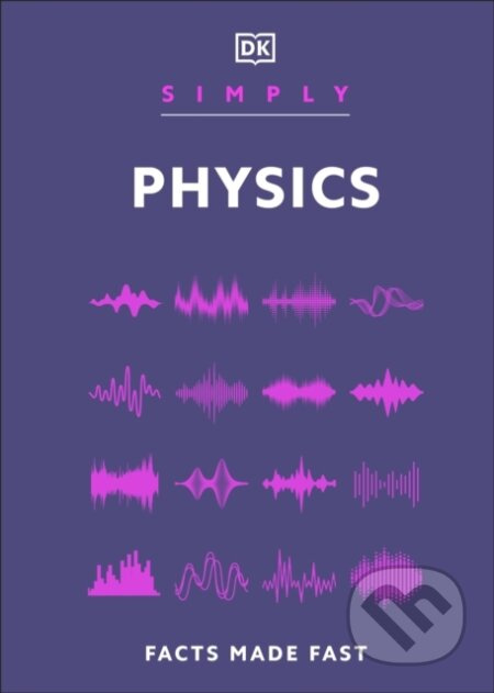 Simply Physics (Facts Made Fast) - DK - kniha z kategorie Naučné knihy