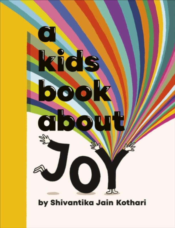 Dorling Kindersley Ltd Kids Book About Joy - Kothari, Shivantika Jain