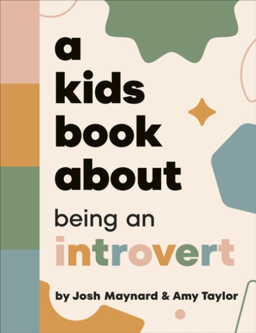 Dorling Kindersley Ltd Kids Book About Being an Introvert - Taylor, Amy a Maynard, Josh