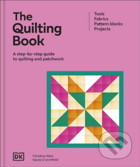 The Quilting Book (A Step-By-Step Guide to Patchwork and Quilting)