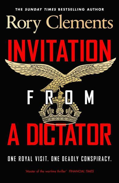 Invitation from a Dictator -  Rory Clements