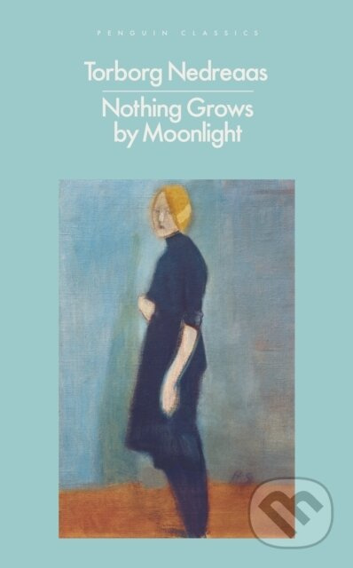 Nothing Grows by Moonlight - Torborg Nedreaas - kniha z kategorie Beletrie