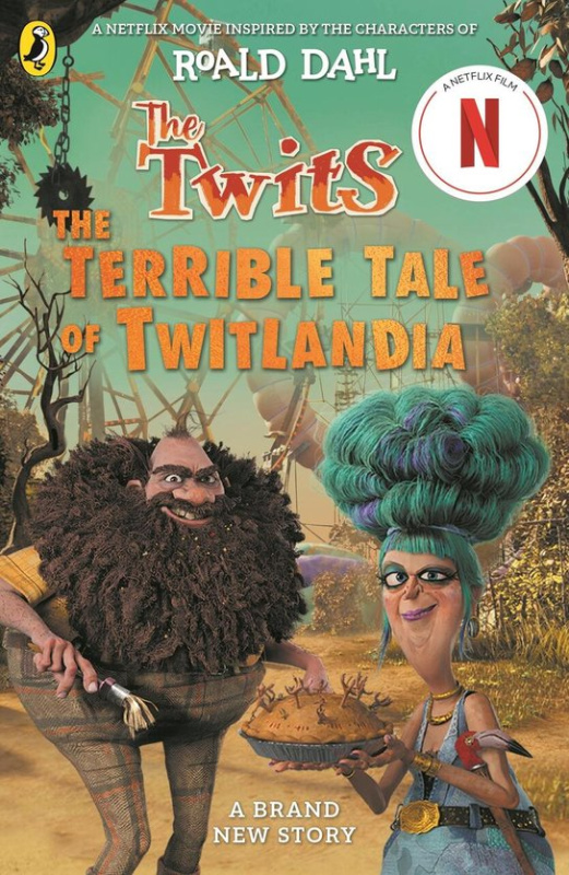 Twits: The Terrible Tale of Twitlandia - Roald Dahl