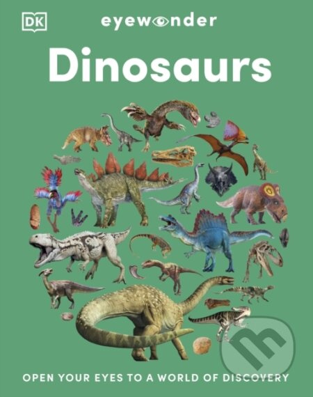 Eyewonder Dinosaurs (Open Your Eyes to a World of Discovery) - kniha z kategorie Pro děti