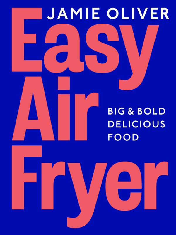 Easy Air Fryer (Big and Bold Delicious Food) - Jamie Oliver - kniha z kategorie Od známých osobností