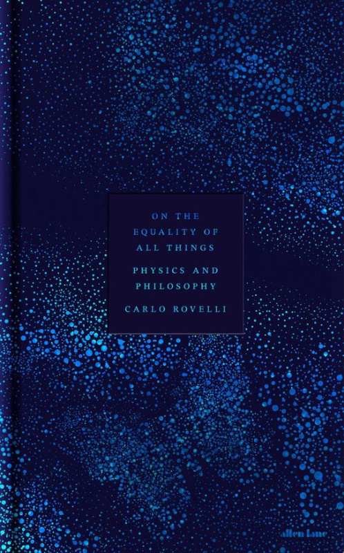 On the Equality of All Things -  Carlo Rovelli