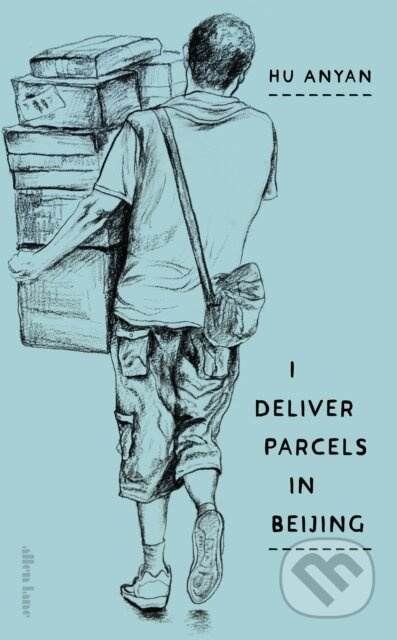 I Deliver Parcels in Beijing (On Making a Living) - Hu Anyan