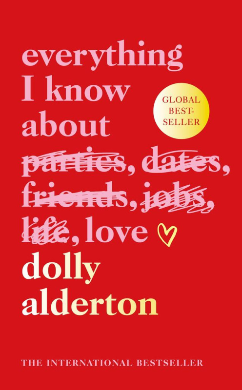 Everything I Know About Love - Dolly Alderton