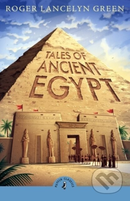 Tales of Ancient Egypt - Roger Lancelyn Green - kniha z kategorie Pohádky