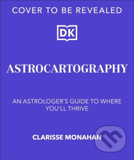 Astrocartography (An Astrologer's Guide to Where You'll Thrive)
