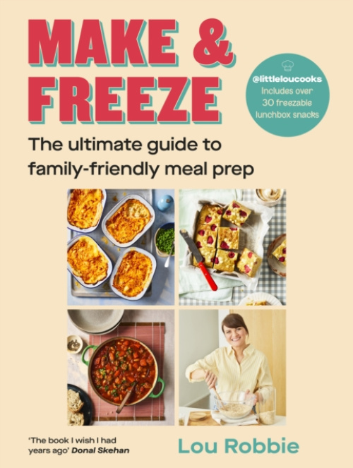 Make a Freeze, The ultimate guide to family-friendly meal prep Penguin Books Ltd